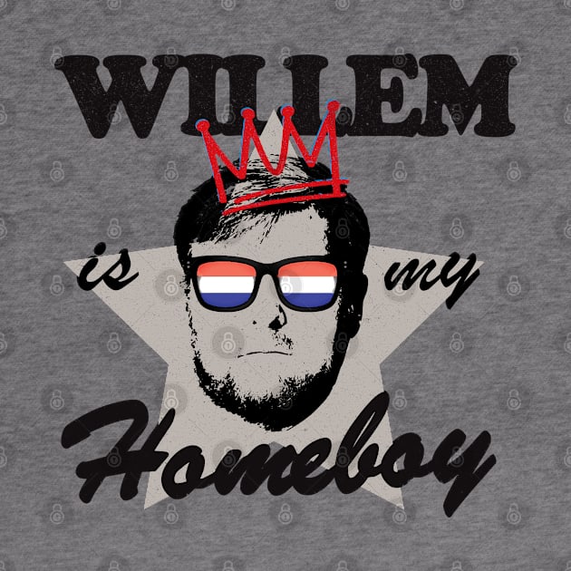 Willem Is My Homeboy! by Depot33